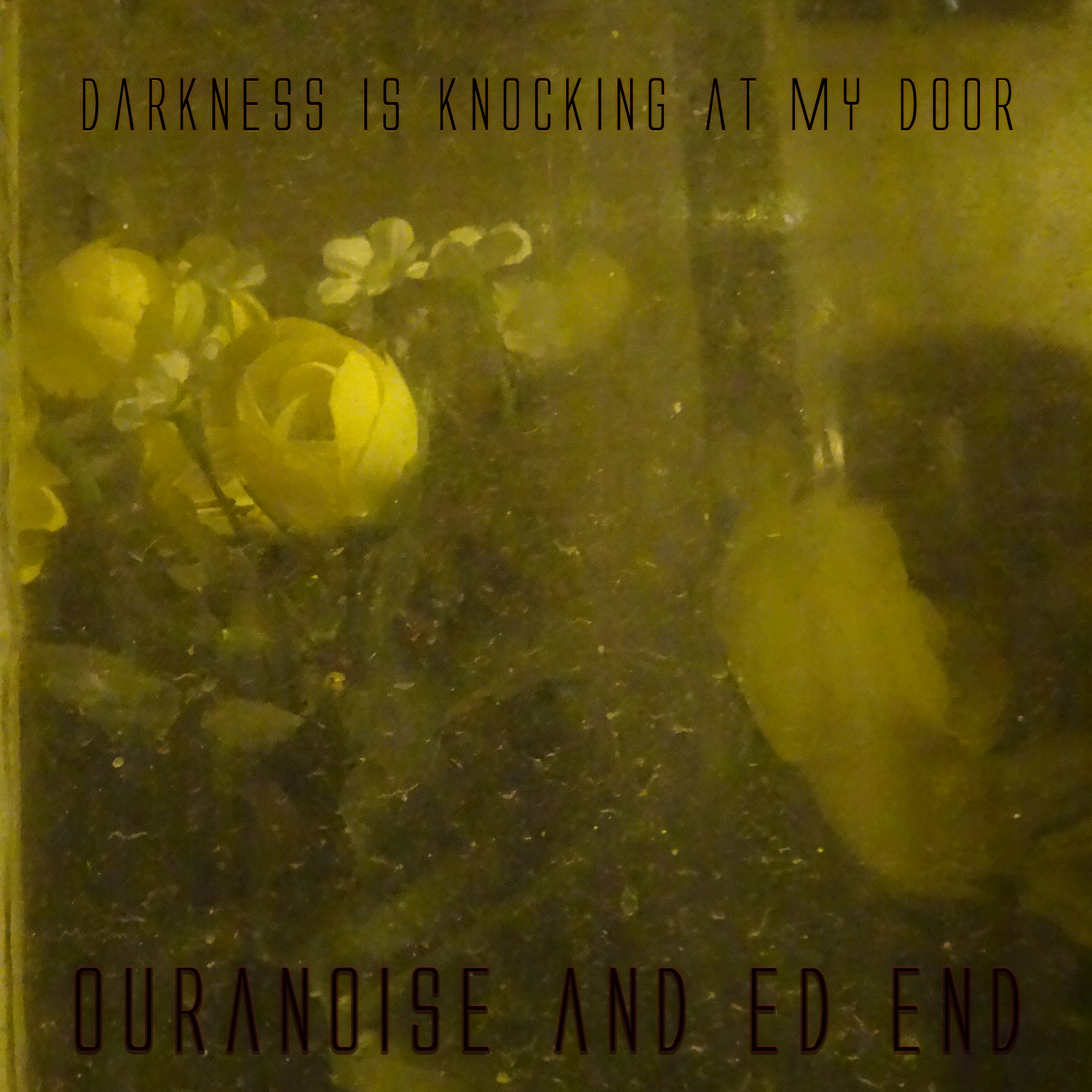 Ouranoise And Ed End – Darkness Is Knocking At My Door